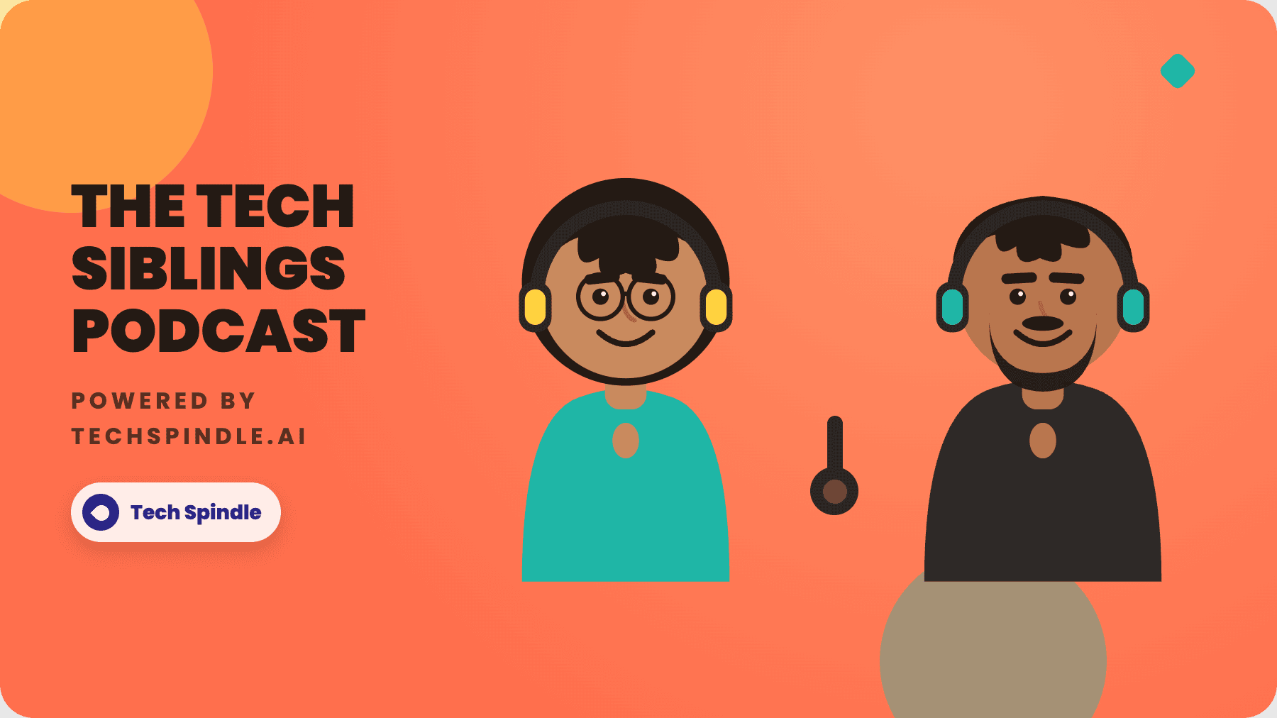 The Tech Siblings Podcast — powered by Tech Spindle